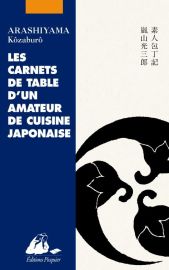 Editions Picquier - Roman - Les Carnets de Table d'un amateur de cuisine japonaise (Arashiyama Kôzaburô)