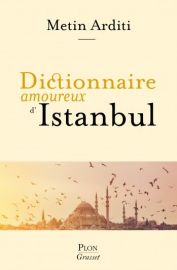 Editions Plon - Dictionnaire amoureux d'Istanbul (Metin Arditi)