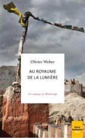 Editions Plon (collection Terre-Humaine) - Au royaume de la lumière - Un voyage en Himalaya - Olivier Weber