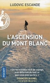 Editions Pocket - Récit - L'ascension du Mont-Blanc - Ludovic Escande