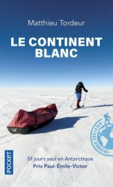 Editions Pocket - Récit - Le continent blanc - Matthieu Tordeur