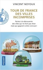 Editions Pocket - Récit - Tour de France des villes incomprises - Vincent Noyoux 