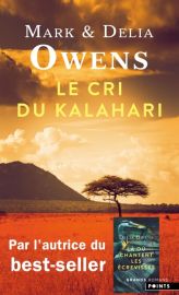 Editions Points - Récit - Le Cri du Kalahari Sur les dernières terres inviolées d'Afrique - (Mark & Delia Owens)