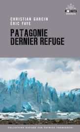 Editions Points (Collection Aventure) - Récit - Patagonie dernier refuge