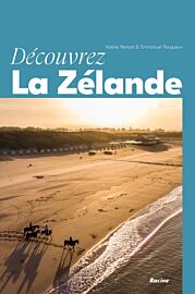 Editions Racine - Guide - Découvrez la Zélande : naturelle, paisible et dépaysante