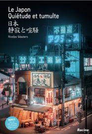 Editions Racine - Livre - Le Japon - Quiétude et tumulte