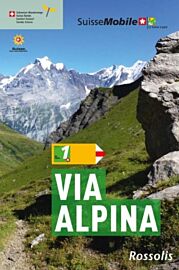 Editions Rossolis - Guide de randonnée - La Suisse à pied Via Alpina