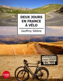 Editions Rossolis - Récit - Deux jours en France à vélo (Geoffroy Sébline)