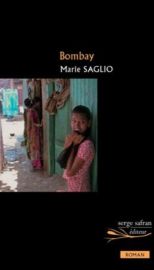 Editions Serge Safran - Roman - Bombay (Marie Saglio)