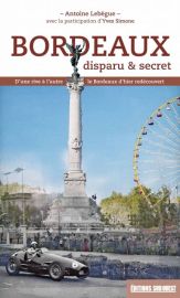 Editions Sud-Ouest - Guide Bordeaux disparu et secret 