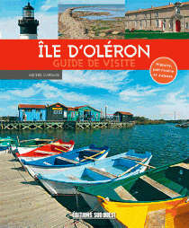 Editions Sud-Ouest - île d'Oléron - Guide de visite