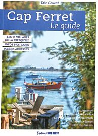 Editions Sud Ouest - Guide - Cap Ferret - Le guide