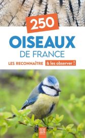 Editions Suzac - Guide - 250 oiseaux de France - Les reconnaître & les observer ! 