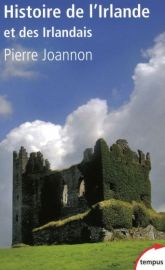 Editions Tempus - Guide - L'histoire de l'Irlande et des irlandais (Pierre Joannon)