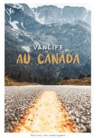 Editions The Roadtrippers - Guide - Vanlife au Canada 
