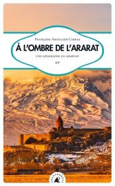 Editions Transboréal - Récit - A l'ombre de l'Ararat, une géographe en Arménie (Françoise Ardillier-Carras)