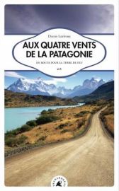 Editions Transboréal - Récit - Aux quatre vents de la Patagonie, en route pour la Terre de Feu (Collection Silages)