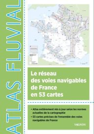 Editions Vagnon - Atlas - Atlas fluvial, le réseau des voies navigables de France en 53 cartes