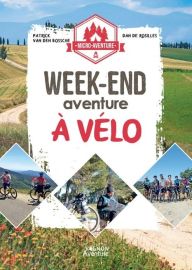 Editions Vagnon Aventure - Guide - Collection micro-aventure - week-end aventure à vélo