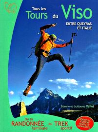 Editions Vallot - Guide de randonnées - Tous les tours du Viso entre france et Italie tour du mont viso