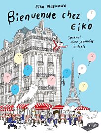 Editions Hikari - Bande dessinée - Bienvenue chez Eiko - Journal d'une japonaise à Paris