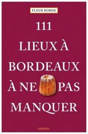 Emons Editions - Guide - 111 lieux à Bordeaux à ne pas manquer