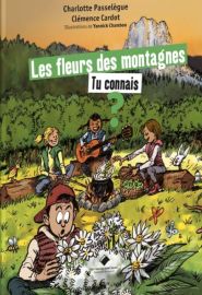 Editions du Mont-Blanc - Jeunesse - Les fleurs des montagnes, tu connais ? 