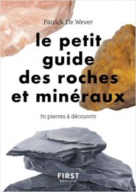 First éditions - Le petit guide des roches et minéraux - 70 pierres à découvrir