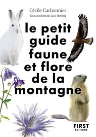 Editions First - Guide - Le petit guide faune et flore de la montagne