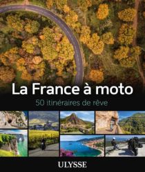 Editions Ulysse - Beau livre - La France à moto, 50 Itinéraires de rêve