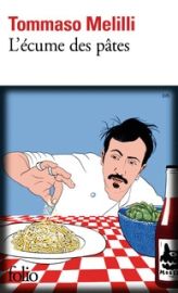 Gallimard - Collection Folio (Poche) - Essai - L'écume des pâtes : à la recherche de la vraie cuisine italienne - Tommaso Melilli