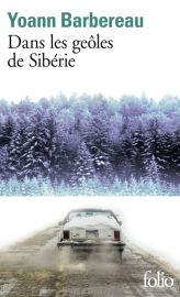 Gallimard - Collection Folio (Poche) - Roman - Dans les geôles de Sibérie (Yoann Barbereau)