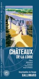 Gallimard - Encyclopédie du voyage - Châteaux de la Loire