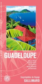 Gallimard - Encyclopédie du Voyage - Guadeloupe, Basse-Terre, Grande-Terre, les Saintes, Marie-Galante, la Désirade