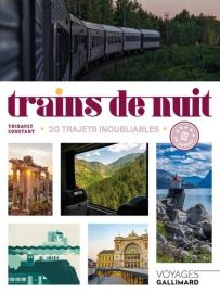 Gallimard - Guide - Trains de nuit - 30 trajets inoubliables en Europe - Thibault Constant