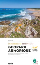 Glénat - Guide de randonnées - Itinéraires de découverte du Geopark Armorique - Balades et randonnées des Monts d'Arrée à la presqu'île de Crozon