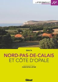 Glénat - Guide de randonnées - Le P'tit Crapahut - Nord - Pas-de-Calais - Côte d'Opale 