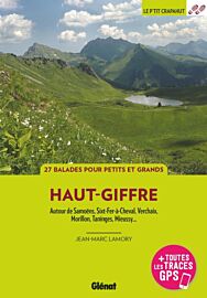 Glénat - Guide de randonnées - Le P'tit Crapahut - Haut-Giffre Autour de Samoëns, Sixt-Fer-à-Cheval, Verchaix, Morillon, Taninges, Mieussy