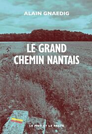 Editions Le mot et le reste - Récit - Le Grand Chemin nantais