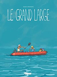 Editions Glénat - Bande dessinée - Le Grand Large 