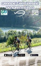 Editions VTOPO - Guide de randonnée à vélo - La Grande traversée du Jura à vélo