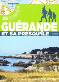 Editions Ouest-France - Guide de randonnées - 25 balades - Guérande et sa presqu'île