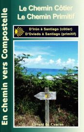 Editions Gérard du Camino - Guide de randonnées - Le Chemin côtier (D'Irun à Santiago) & le chemin primitif (d'Oviedo à Santiago)