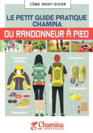 Editions Chamina - Guide - Le petit guide pratique du randonneur à pied