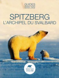 Guides Grand Nord Grand Large - Guide - Spitzberg - L'archipel du Svalbard