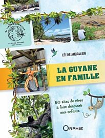 Editions Orphie - Guide - La Guyane en Famille