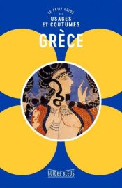 Hachette - Guides Bleus - Le petit guide des usages et coutumes - Grèce