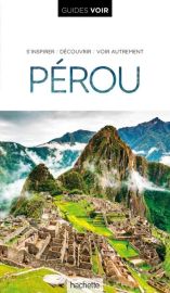 Hachette - Guide VOIR - Pérou