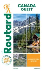 Hachette - Le Guide du Routard - Canada Ouest - Edition 2022