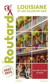 Hachette - Le Guide du Routard - Louisiane (et les villes du sud) - Edition 2023